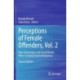 Perceptions of Female Offenders, Vol. 2: How Stereotypes and Social Norms Affect Criminal Justice Responses