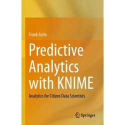 Predictive Analytics with KNIME: Analytics for Citizen Data Scientists