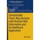 Interpretable Three-Way Decision with Hesitant Risk Information and Its Healthcare Application