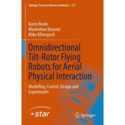 Omnidirectional Tilt-Rotor Flying Robots for Aerial Physical Interaction: Modelling, Control, Design and Experiments