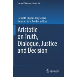 Aristotle on Truth, Dialogue, Justice and Decision