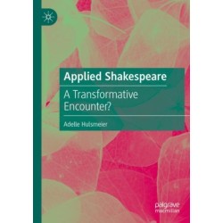 Applied Shakespeare: A Transformative Encounter?