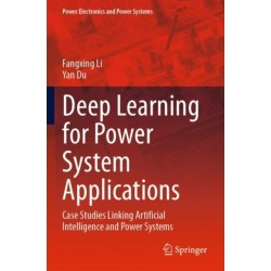 Deep Learning for Power System Applications: Case Studies Linking Artificial Intelligence and Power Systems