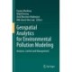 Geospatial Analytics for Environmental Pollution Modeling: Analysis, Control and Management