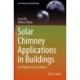 Solar Chimney Applications in Buildings: For Engineers and Scientists