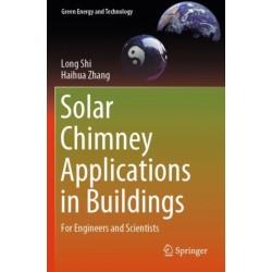 Solar Chimney Applications in Buildings: For Engineers and Scientists