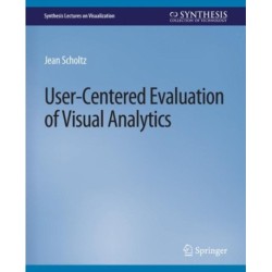User-Centered Evaluation of Visual Analytics