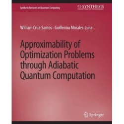 Approximability of Optimization Problems through Adiabatic Quantum Computation