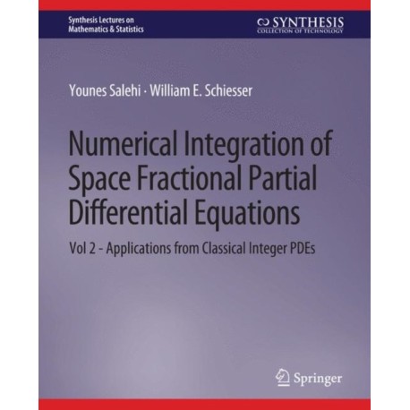 Numerical Integration of Space Fractional Partial Differential Equations: Vol 2 - Applications from Classical Integer PDEs