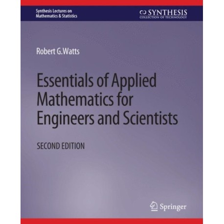 Essentials of Applied Mathematics for Engineers and Scientists, Second Edition