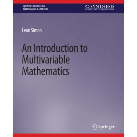 An Introduction to Multivariable Mathematics
