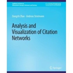 Analysis and Visualization of Citation Networks