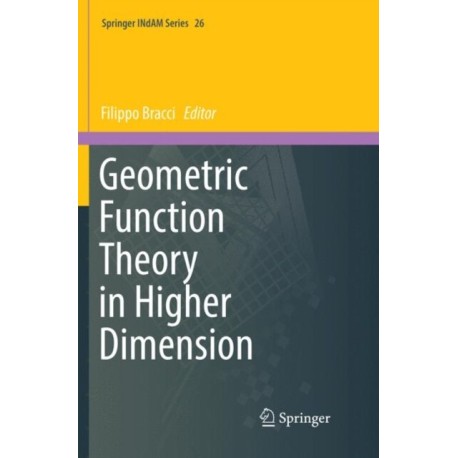 Geometric Function Theory in Higher Dimension