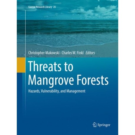 Threats to Mangrove Forests: Hazards, Vulnerability, and Management