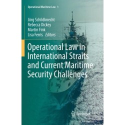Operational Law in International Straits and Current Maritime Security Challenges