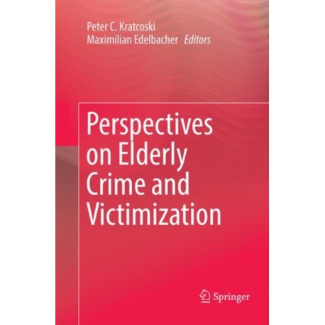 Perspectives on Elderly Crime and Victimization