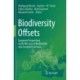 Biodiversity Offsets: European Perspectives on No Net Loss of Biodiversity and Ecosystem Services
