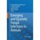 Emerging and Epizootic Fungal Infections in Animals