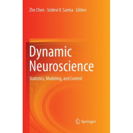 Dynamic Neuroscience: Statistics, Modeling, and Control