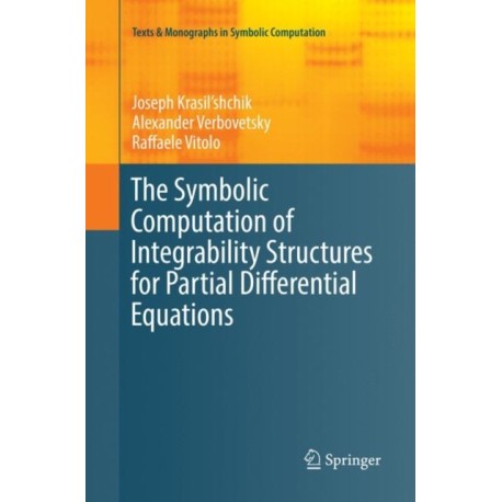 The Symbolic Computation of Integrability Structures for Partial Differential Equations