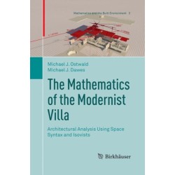 The Mathematics of the Modernist Villa: Architectural Analysis Using Space Syntax and Isovists
