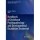 Handbook of Childhood Psychopathology and Developmental Disabilities Treatment