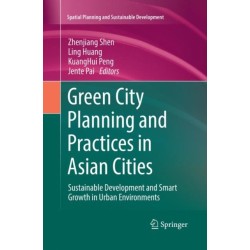 Green City Planning and Practices in Asian Cities: Sustainable Development and Smart Growth in Urban Environments