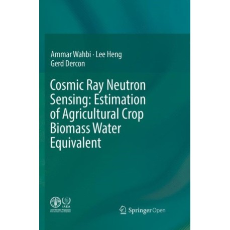 Cosmic Ray Neutron Sensing:  Estimation of Agricultural Crop Biomass Water Equivalent