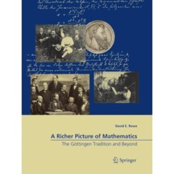 A Richer Picture of Mathematics: The Gottingen Tradition and Beyond