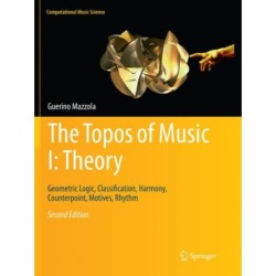 The Topos of Music I: Theory: Geometric Logic, Classification, Harmony, Counterpoint, Motives, Rhythm
