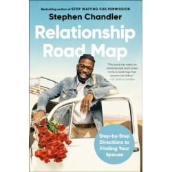Relationship Road Map: Step-by-Step Directions to Finding Your Spouse