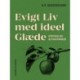 Evigt Liv med ideel Glæde. Opbyggelige Betragtninger