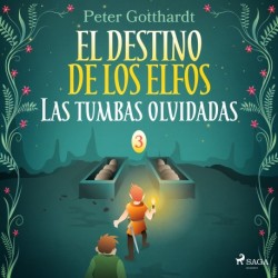 El destino de los elfos 3: Las tumbas olvidadas
