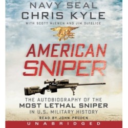American Sniper: The Autobiography of the Most Lethal Sniper in U.S. Military History