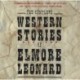 The Complete Western Stories of Elmore Leonard