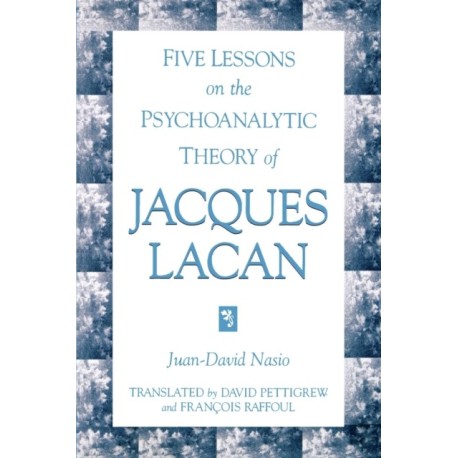 Five Lessons on the Psychoanalytic Theory of Jacques Lacan