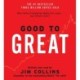 Good to Great: Why Some Companies Make the Leap...And Other's Don't