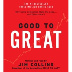 Good to Great: Why Some Companies Make the Leap...And Other's Don't