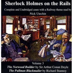 Sherlock Holmes on the Rails: The Norwood Builder and The Pullman Blackmailer