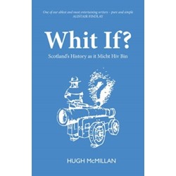 Whit If?: Scotland's history as it micht hiv bin