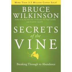 Secrets of the Vine (Anniversary Edition): Breaking Through to Abundance
