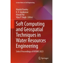 Soft Computing and Geospatial Techniques in Water Resources Engineering: Select Proceedings of HYDRO 2023