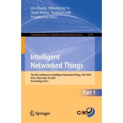 Intelligent Networked Things: The 6th Conference on Intelligent Networked Things, CINT 2024, Xi'an, China, May 18, 2024, Proceedings, Part I