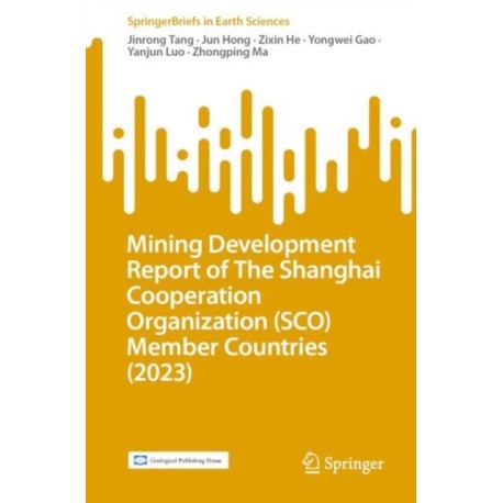 Mining Development Report of The Shanghai Cooperation Organization (SCO) Member Countries (2023)