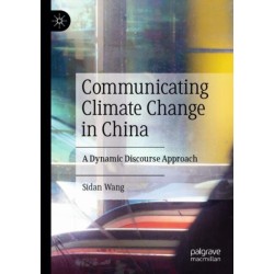 Communicating Climate Change in China: A Dynamic Discourse Approach