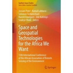 Space and Geospatial Technologies for the Africa We Want: 13th International Conference of the African Association of Remote Sensing of the Environment