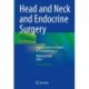 Head and Neck and Endocrine Surgery: From Clinical Presentation to Treatment Success