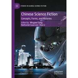 Chinese Science Fiction: Concepts, Forms, and Histories