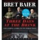 Three Days at the Brink: FDR's Daring Gamble to Win World War II