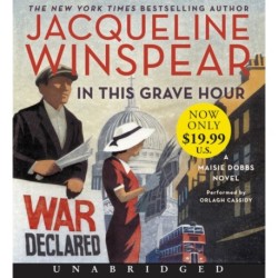 In This Grave Hour: A Maisie Dobbs Novel